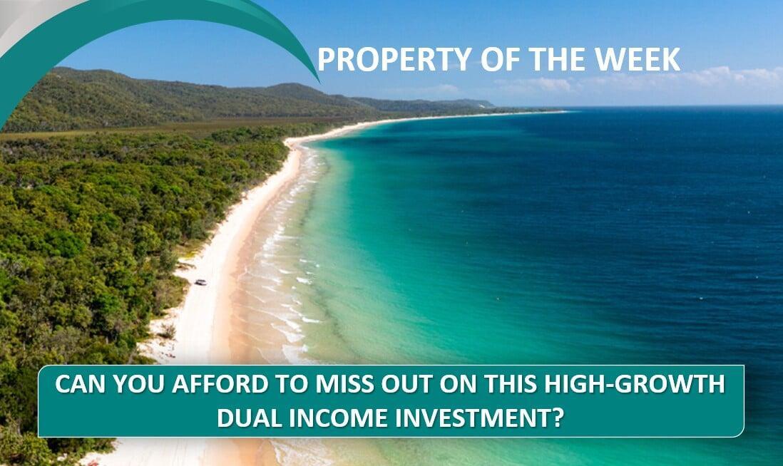 PROPERTY OF THE WEEK: Can You Afford To Miss Out On This High-Growth Dual Income Investment?